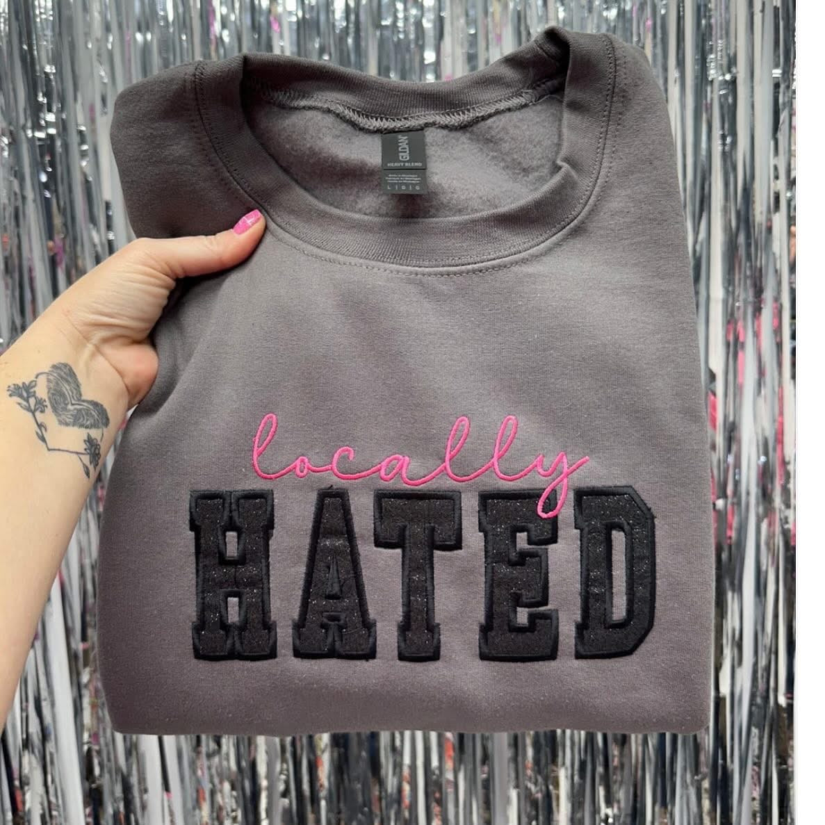 Locally Hated Sweatshirt