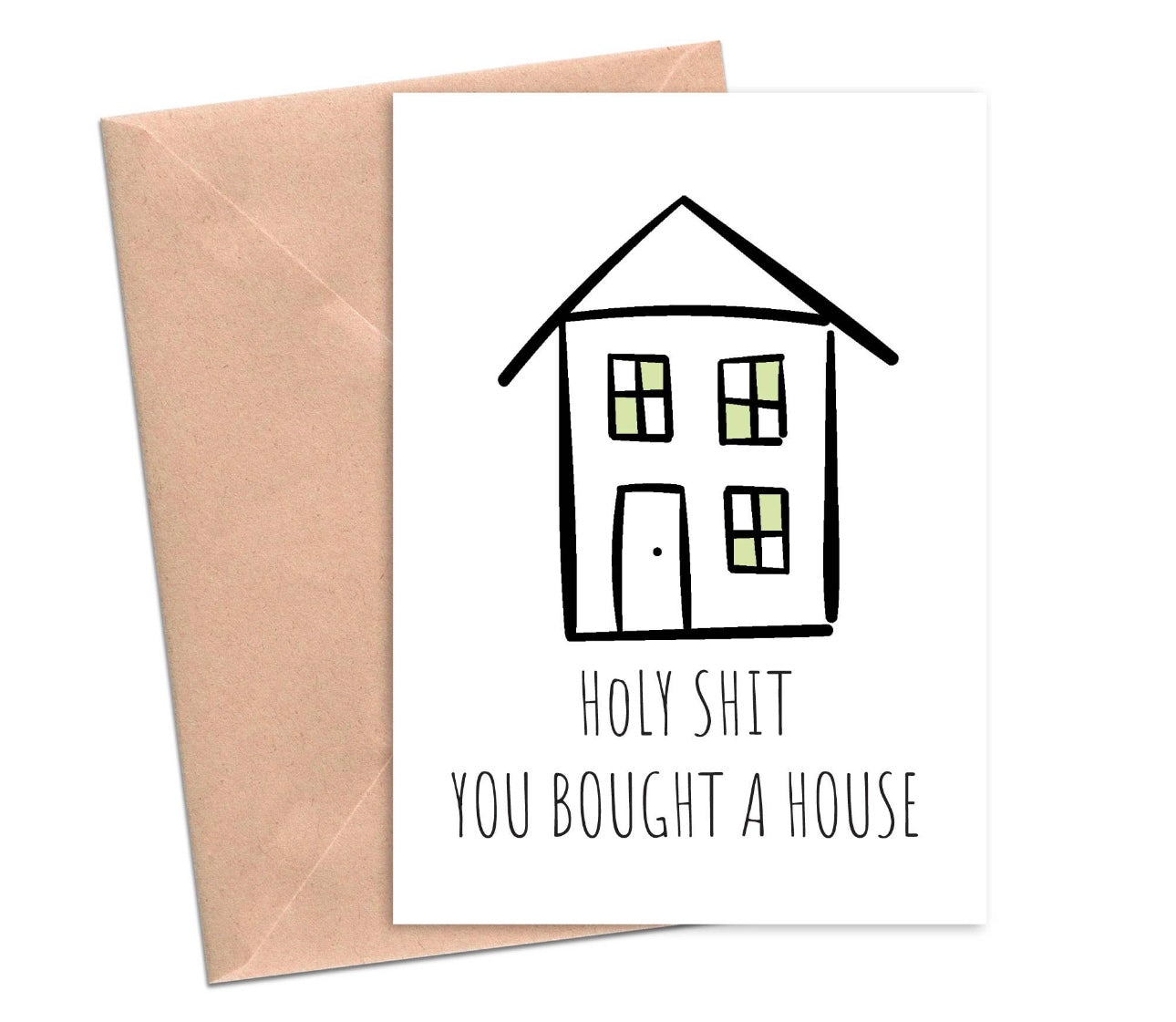 Holy shit you bought a house card